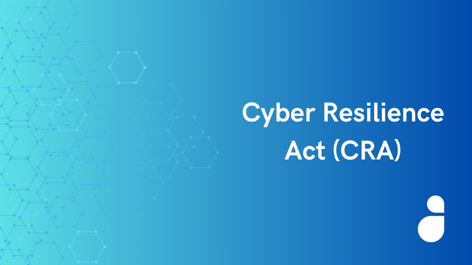 Cyber Resilience Act (CRA) : obligations et échéances pour les fabricants